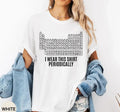 Dr Grace's Periodic Table Shirt, Project Hail Mary Tshirt, Shirt Periodically Unisex T-shirt, Sweatshirt, Hoodie, Long Sleeve Tee - T-Shirt, Sweatshirt, Hoodie
