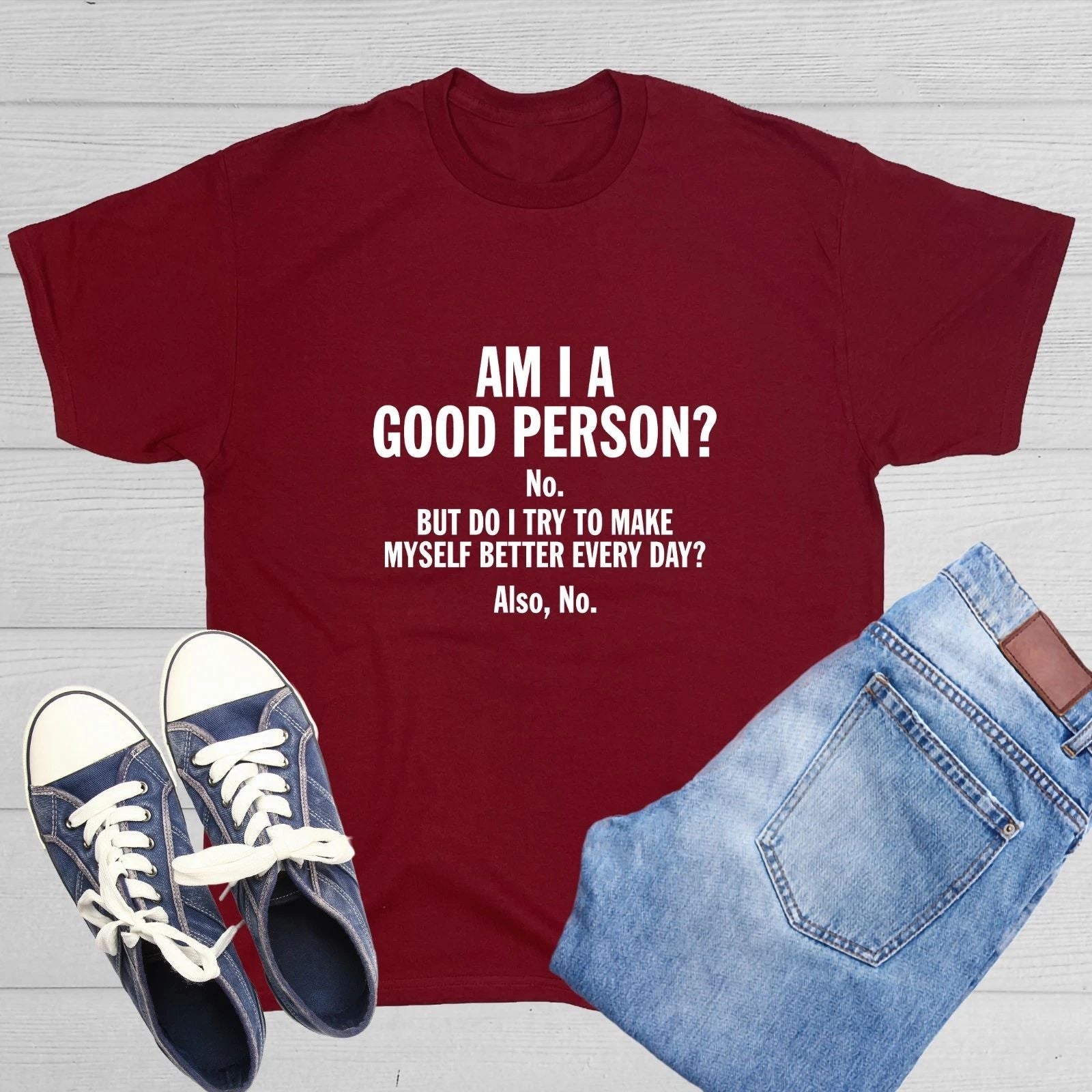 Am I A Good Person? No. But Do I Sarcastic Humor Graphic Novelty Funny T Shirt Unisex T-shirt, Sweatshirt, Hoodie, Long Sleeve Tee - T-Shirt, Sweatshirt, Hoodie