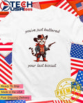 Cat Cowboy youve just buttered your last biscuit shirt Unisex T-shirt, Sweatshirt, Hoodie, Long Sleeve Tee - T-Shirt, Sweatshirt, Hoodie