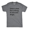 Mens Introverted But Willing to Discuss Dogs T Shirt Sarcastic Puppy Lover Tee Unisex T-shirt, Sweatshirt, Hoodie, Long Sleeve Tee - T-Shirt, Sweatshirt, Hoodie