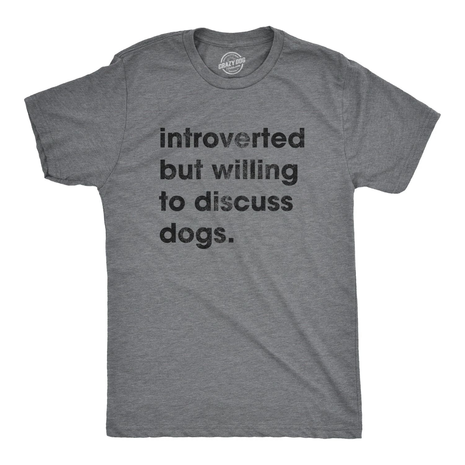 Mens Introverted But Willing to Discuss Dogs T Shirt Sarcastic Puppy Lover Tee Unisex T-shirt, Sweatshirt, Hoodie, Long Sleeve Tee - T-Shirt, Sweatshirt, Hoodie