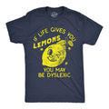 Mens Funny T Shirts If Life Gives You Lemons You May Be Dyslexic Sarcastic Unisex T-shirt, Sweatshirt, Hoodie, Long Sleeve Tee - T-Shirt, Sweatshirt, Hoodie