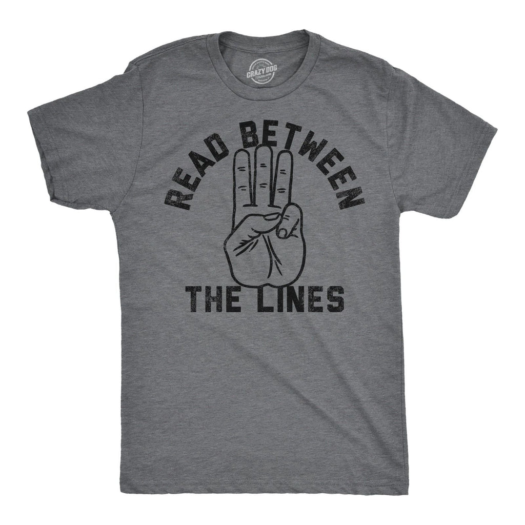 Mens Funny T Shirts Read Between The Lines Sarcastic Middle Finger Graphic Tee Unisex T-shirt, Sweatshirt, Hoodie, Long Sleeve Tee - T-Shirt, Sweatshirt, Hoodie