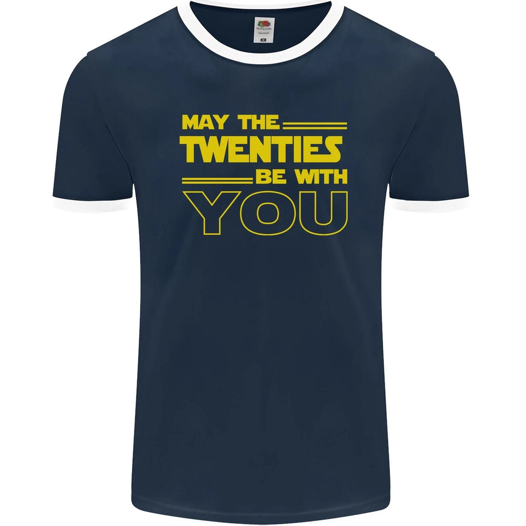 May the 20s Twenties Be With You Sci-Fi Mens Ringer T-Shirt FotL Unisex T-shirt, Sweatshirt, Hoodie, Long Sleeve Tee - T-Shirt, Sweatshirt, Hoodie