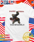 Padre Serra Tournament The Best Grade School Basketball Tournament in the Country shirt Unisex T-shirt, Sweatshirt, Hoodie, Long Sleeve Tee - T-Shirt, Sweatshirt, Hoodie
