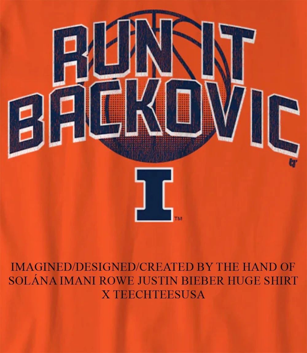 Run It Backovic Illinois Fighting Illini Basketball shirt Unisex T-shirt, Sweatshirt, Hoodie, Long Sleeve Tee - T-Shirt, Sweatshirt, Hoodie