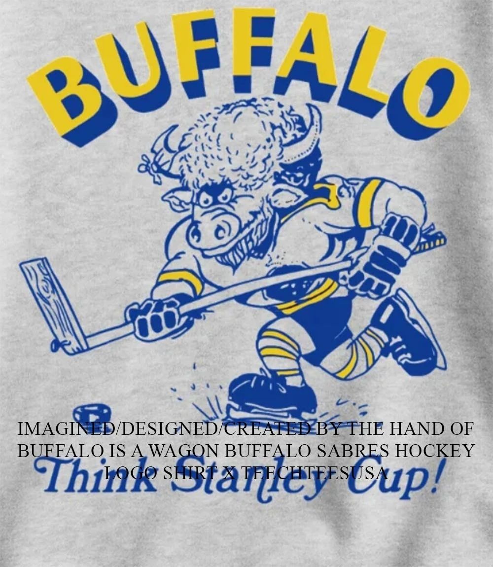 Buffalo Sabres Hockey Think Stanley Cup mascot shirt Unisex T-shirt, Sweatshirt, Hoodie, Long Sleeve Tee - T-Shirt, Sweatshirt, Hoodie