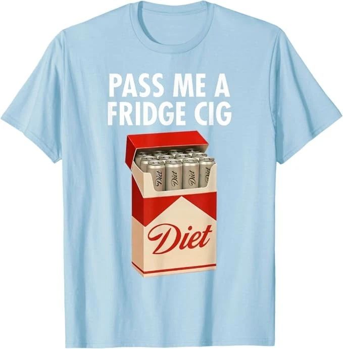 Pass Me A Fridge Cig Funny Fridge Cig Men Women T-Shirt Unisex T-shirt, Sweatshirt, Hoodie, Long Sleeve Tee - T-Shirt, Sweatshirt, Hoodie