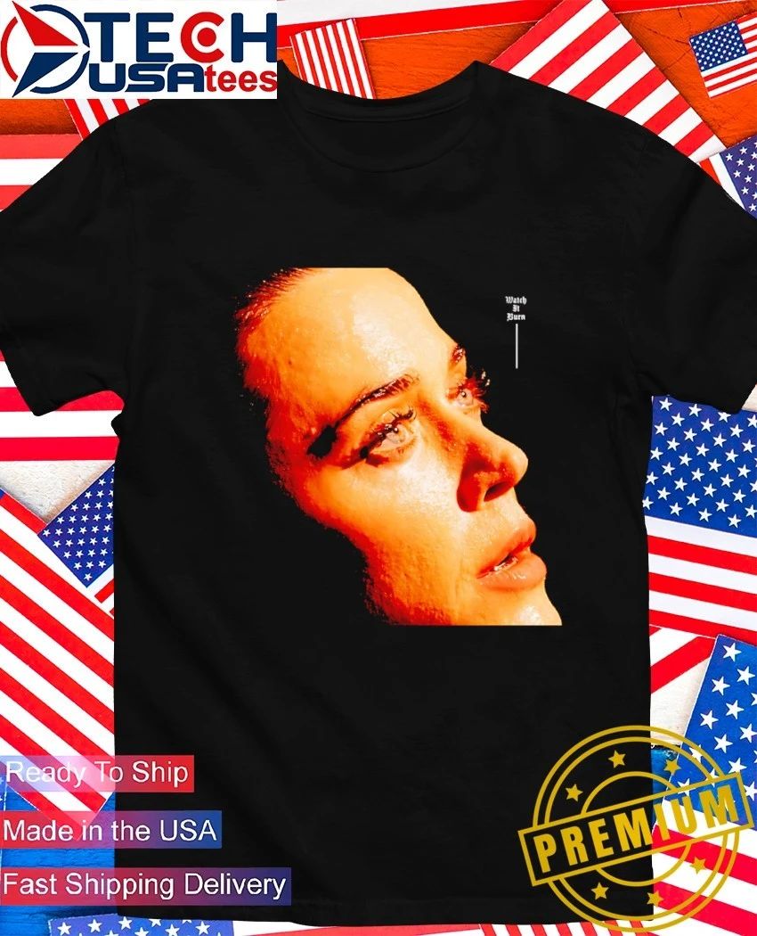 Watch it burn Katy Perry shirt Unisex T-shirt, Sweatshirt, Hoodie, Long Sleeve Tee - T-Shirt, Sweatshirt, Hoodie