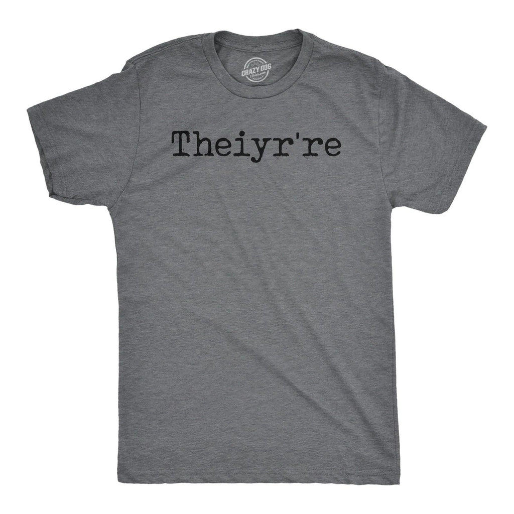 Mens Funny T Shirts Theiyr're Spelling Joke Sarcastic Tee for Men Unisex T-shirt, Sweatshirt, Hoodie, Long Sleeve Tee - T-Shirt, Sweatshirt, Hoodie