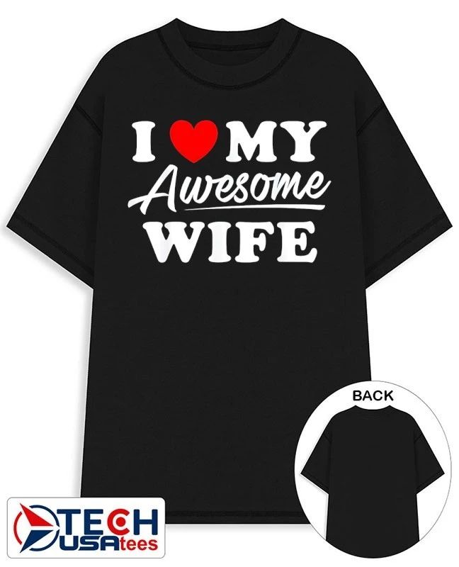 I love my awesome wife shirt Unisex T-shirt, Sweatshirt, Hoodie, Long Sleeve Tee - T-Shirt, Sweatshirt, Hoodie