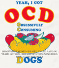 Yeah I got OCD obsessively consuming dogs shirt Unisex T-shirt, Sweatshirt, Hoodie, Long Sleeve Tee - T-Shirt, Sweatshirt, Hoodie