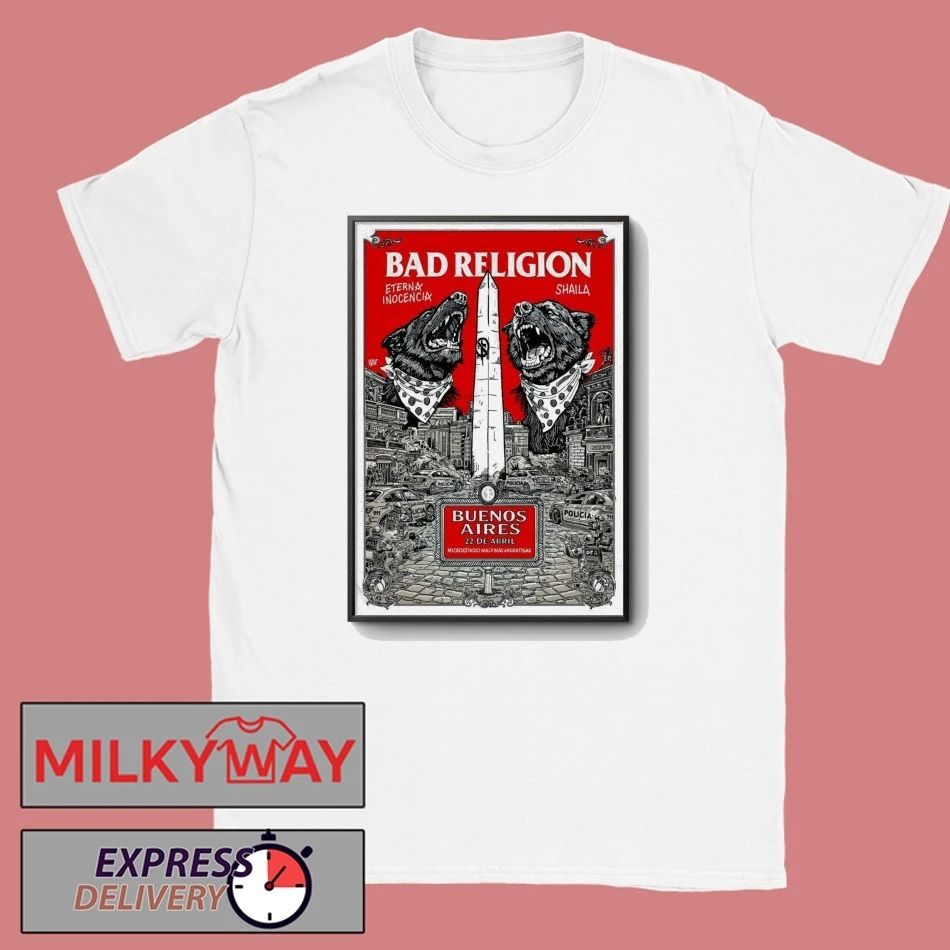 Bad Religion Apr 22 2026 Microstage Malvinas Argentinas In Buenos Aires Argentina Poster shirt - T-Shirt, Sweatshirt, Hoodie