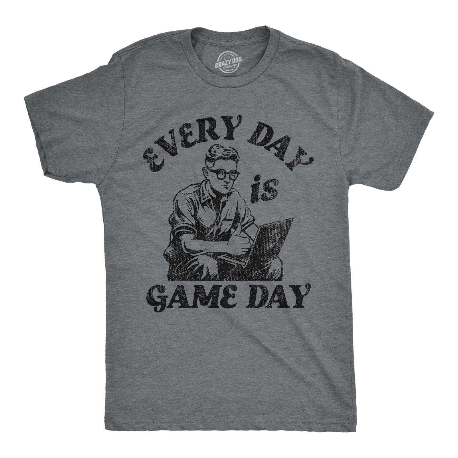 Mens Funny T Shirts Every Day Is Game Day Sarcastic Graphic Novelty Tee for Men Unisex T-shirt, Sweatshirt, Hoodie, Long Sleeve Tee - T-Shirt, Sweatshirt, Hoodie
