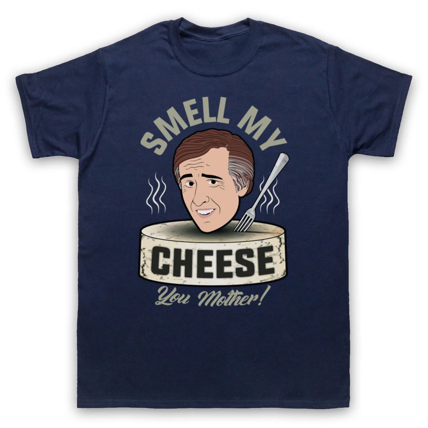 ALAN PARTRIDGE SMELL MY CHEESE YOU MOTHER COOGAN TV MENS & WOMENS T-SHIRT Unisex T-shirt, Sweatshirt, Hoodie, Long Sleeve Tee - T-Shirt, Sweatshirt, Hoodie