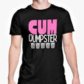 Gay Joke TSHIRT Cum Dumpster T Shirt Rude Adult Funny Novelty Gift Unisex T-shirt, Sweatshirt, Hoodie, Long Sleeve Tee - T-Shirt, Sweatshirt, Hoodie