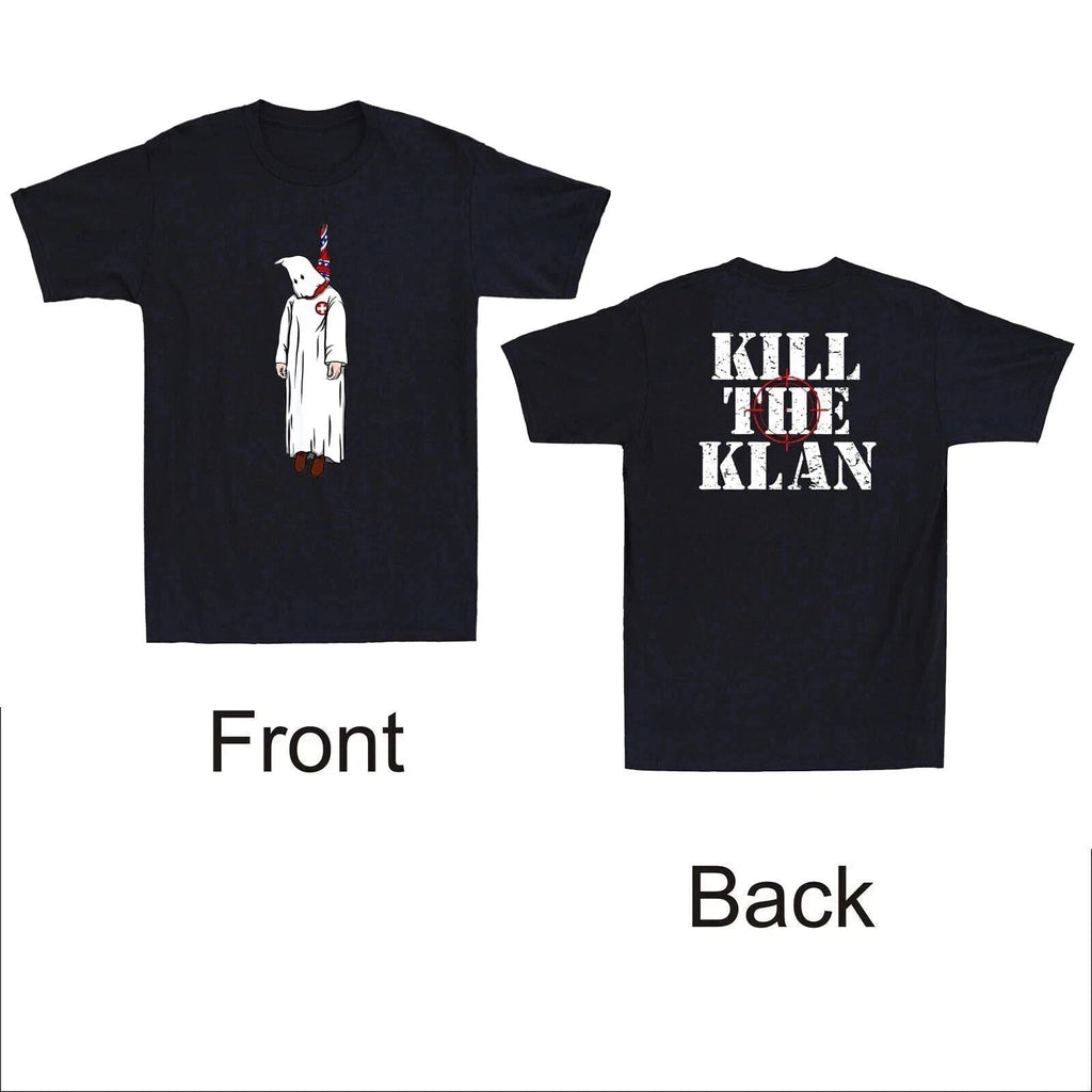 Anti-Klan T-Shirt Quote Graphic Front & Back Satire Design Repr Unisex T-shirt, Sweatshirt, Hoodie, Long Sleeve Tee - T-Shirt, Sweatshirt, Hoodie