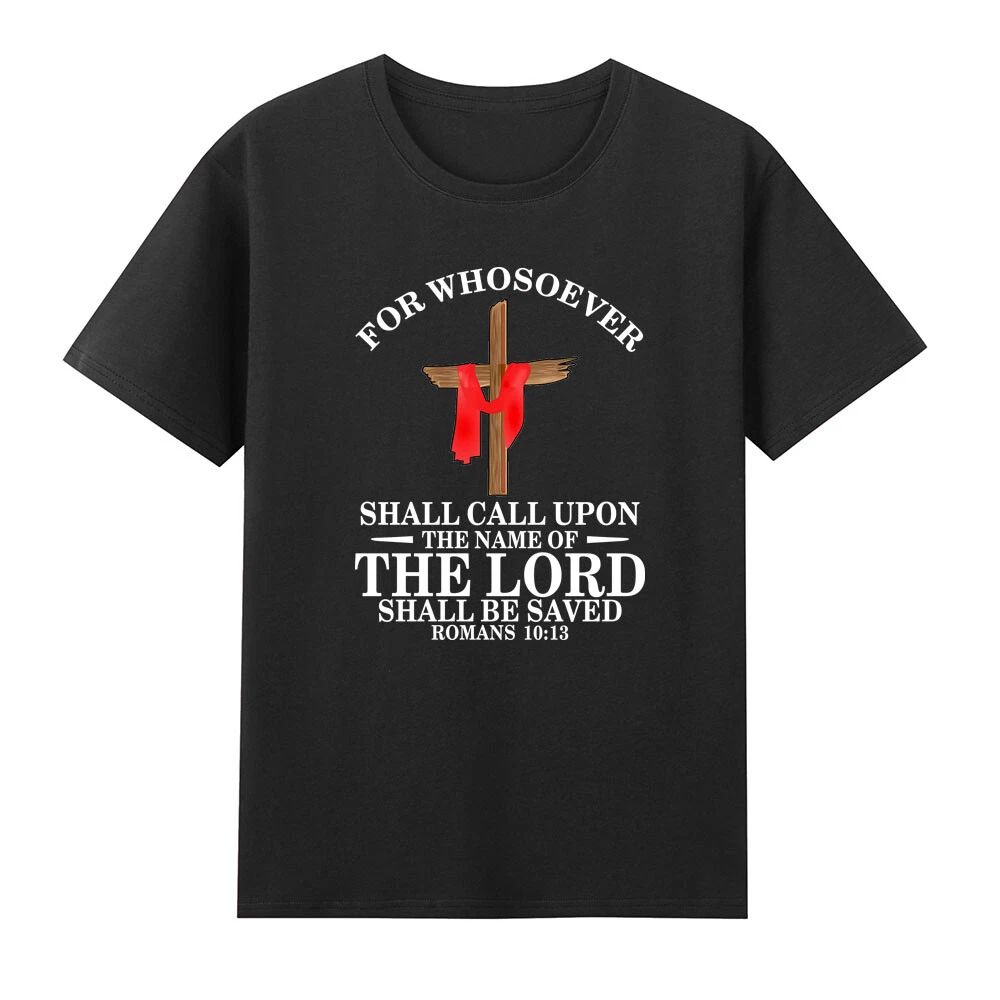 Romans 10:13 Christian Bible Scripture Verse Cross Faith T-Shirt Unisex T-shirt, Sweatshirt, Hoodie, Long Sleeve Tee - T-Shirt, Sweatshirt, Hoodie