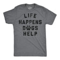 Mens Funny T Shirts Life Happens Dogs Help Sarcastic Dog Lovers Graphic Novelty Unisex T-shirt, Sweatshirt, Hoodie, Long Sleeve Tee - T-Shirt, Sweatshirt, Hoodie