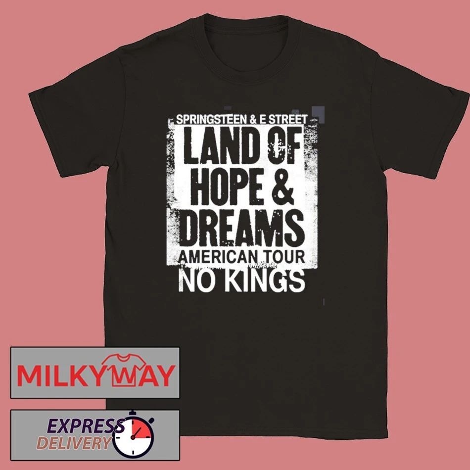 Bruce Springsteen And E Street Land Of Hope And Dreams American Tour 2026 Merch No Kings Black T-Shirt - T-Shirt, Sweatshirt, Hoodie