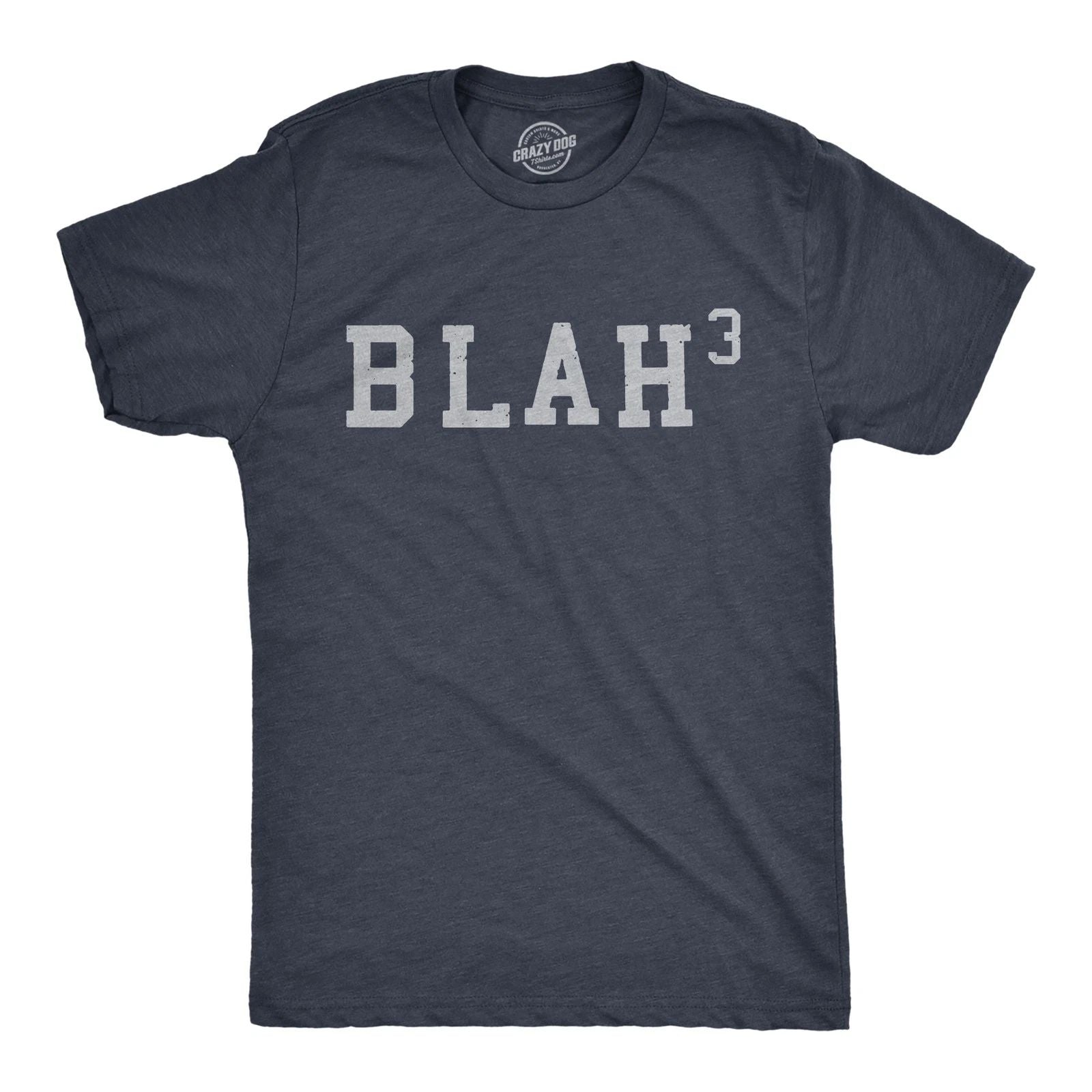 Mens Blah Cubed T Shirt Funny Sarcastic Math Joke Text Graphic Novelty Tee for Unisex T-shirt, Sweatshirt, Hoodie, Long Sleeve Tee - T-Shirt, Sweatshirt, Hoodie