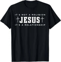 Jesus Not A Religion It's A Relationship Christian Quote T-Shirt Unisex T-shirt, Sweatshirt, Hoodie, Long Sleeve Tee - T-Shirt, Sweatshirt, Hoodie