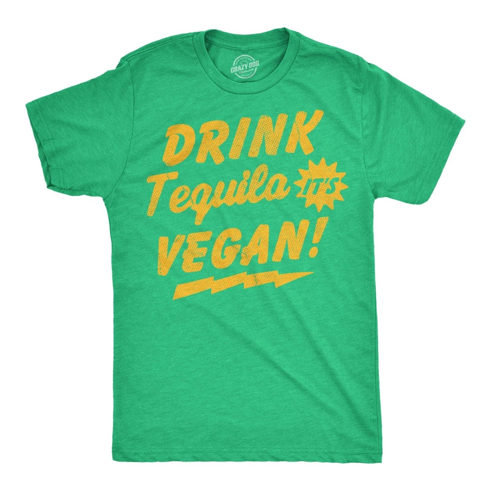 Mens Funny T Shirts Drink Tequila Its Vegan Sarcastic Drinking Graphic Tee for Unisex T-shirt, Sweatshirt, Hoodie, Long Sleeve Tee - T-Shirt, Sweatshirt, Hoodie