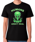 Humans Arent Real T-Shirt Funny Alien Conspiracy Sci Fi Humour Unisex Tee Unisex T-shirt, Sweatshirt, Hoodie, Long Sleeve Tee - T-Shirt, Sweatshirt, Hoodie