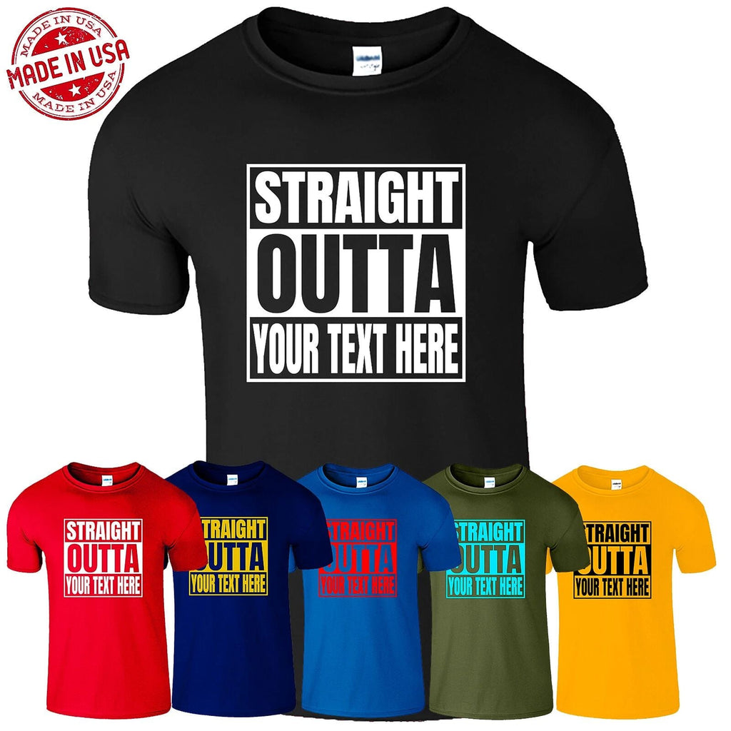 Personalized Straight Outta Custom Text Men's T Shirt Funny USA New Gift Tee Unisex T-shirt, Sweatshirt, Hoodie, Long Sleeve Tee - T-Shirt, Sweatshirt, Hoodie
