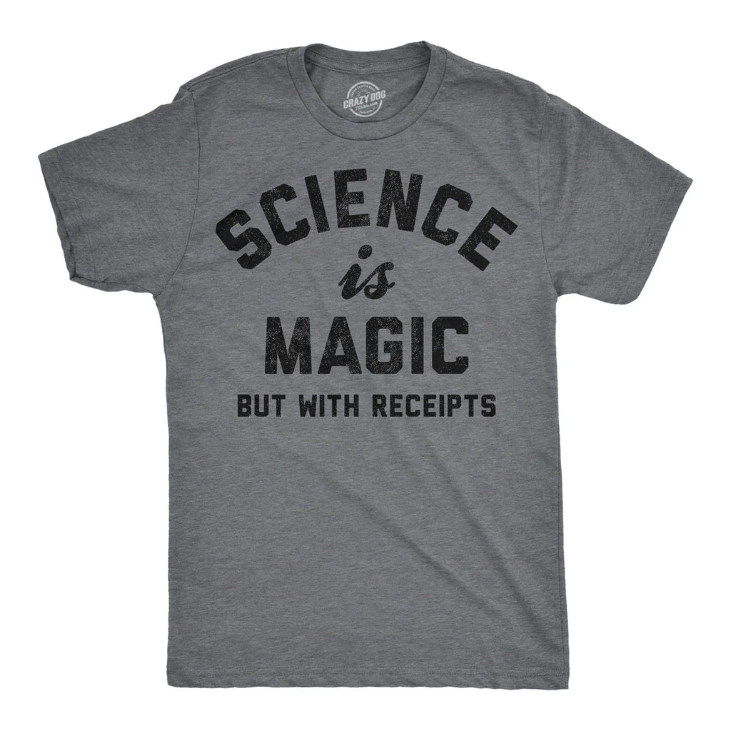 Mens Funny T Shirts Science Is Magic But With Receipts Sarcastic Nerdy Tee For Unisex T-shirt, Sweatshirt, Hoodie, Long Sleeve Tee - T-Shirt, Sweatshirt, Hoodie