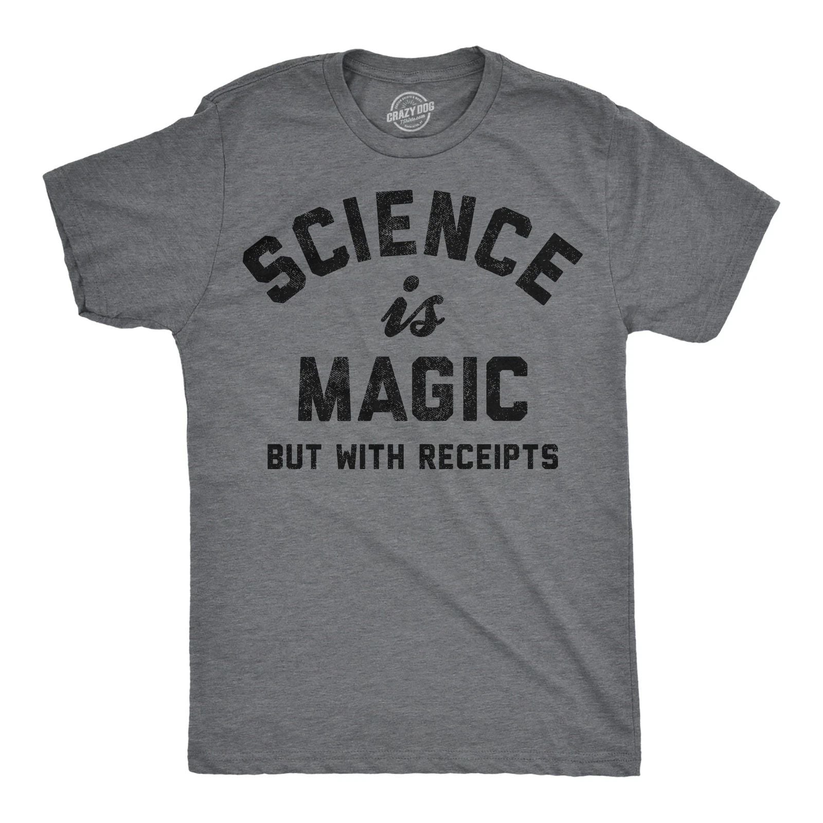 Mens Funny T Shirts Science Is Magic But With Receipts Sarcastic Nerdy Tee For Unisex T-shirt, Sweatshirt, Hoodie, Long Sleeve Tee - T-Shirt, Sweatshirt, Hoodie