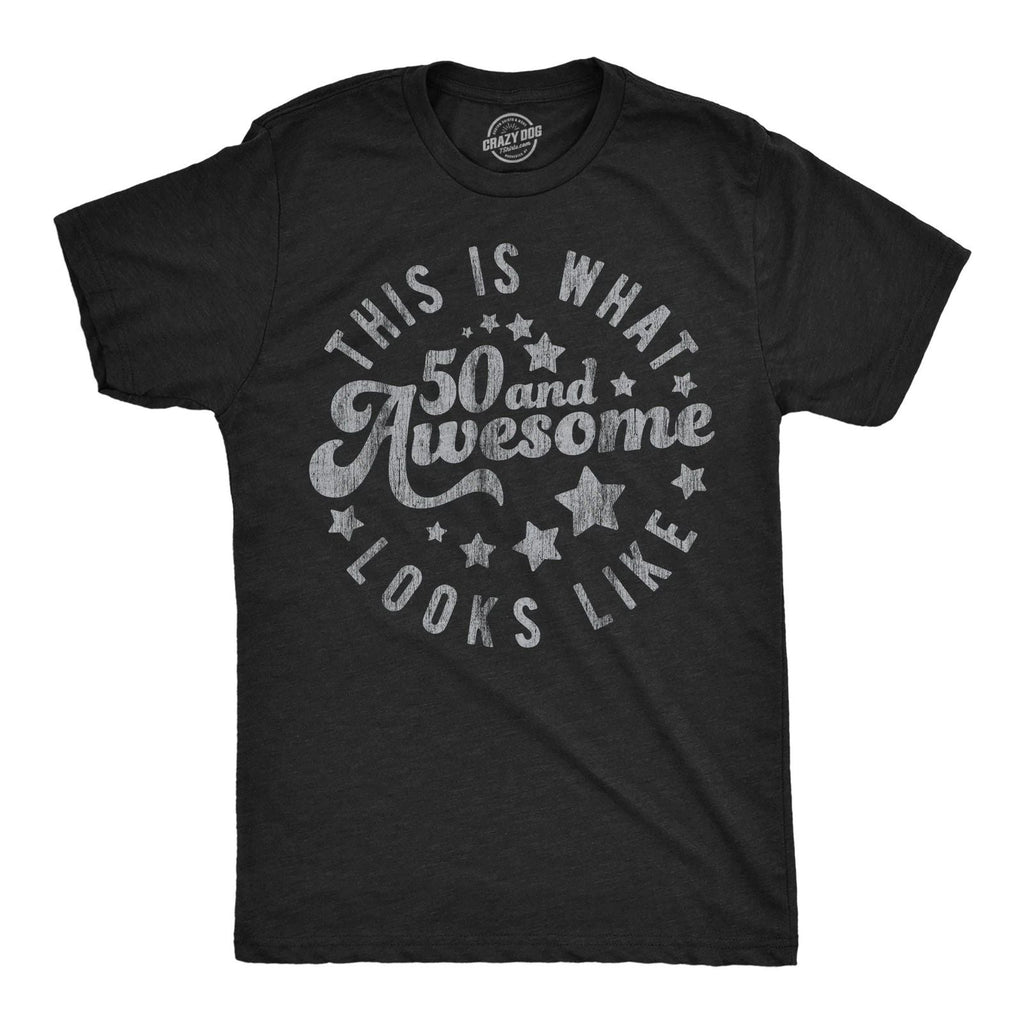 Mens Funny T Shirts This Is What 50 and Awesome Looks Like Sarcastic Birthday Unisex T-shirt, Sweatshirt, Hoodie, Long Sleeve Tee - T-Shirt, Sweatshirt, Hoodie