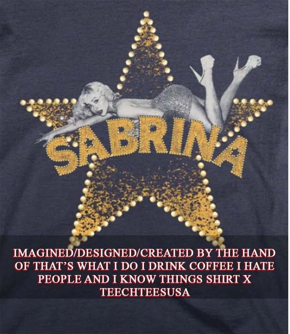 Sabrina live star shirt Unisex T-shirt, Sweatshirt, Hoodie, Long Sleeve Tee - T-Shirt, Sweatshirt, Hoodie