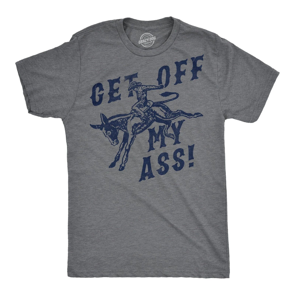 Mens Funny T Shirts Get Off My as Sarcastic Donkey Graphic Novelty Tee for Men Unisex T-shirt, Sweatshirt, Hoodie, Long Sleeve Tee - T-Shirt, Sweatshirt, Hoodie