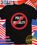 No Police Brutality shirt Unisex T-shirt, Sweatshirt, Hoodie, Long Sleeve Tee - T-Shirt, Sweatshirt, Hoodie