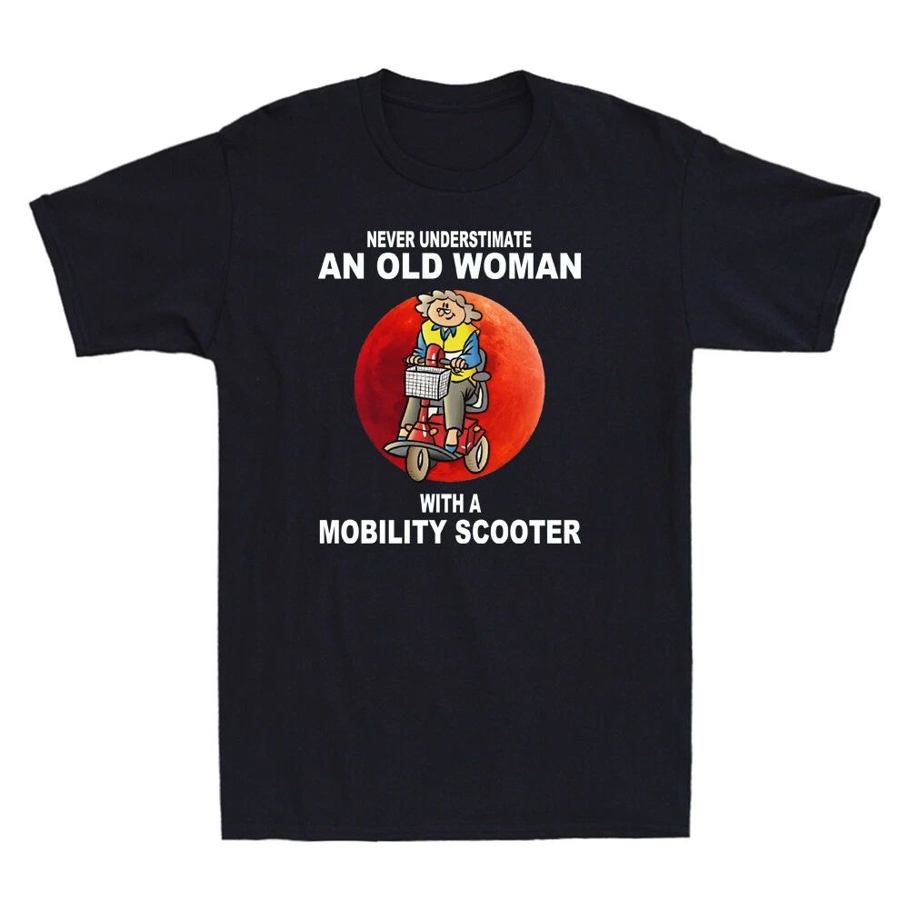 Never Underestimate An Old Woman With A Mobility Scooter Vintage Cotton T-Shirt Unisex T-shirt, Sweatshirt, Hoodie, Long Sleeve Tee - T-Shirt, Sweatshirt, Hoodie
