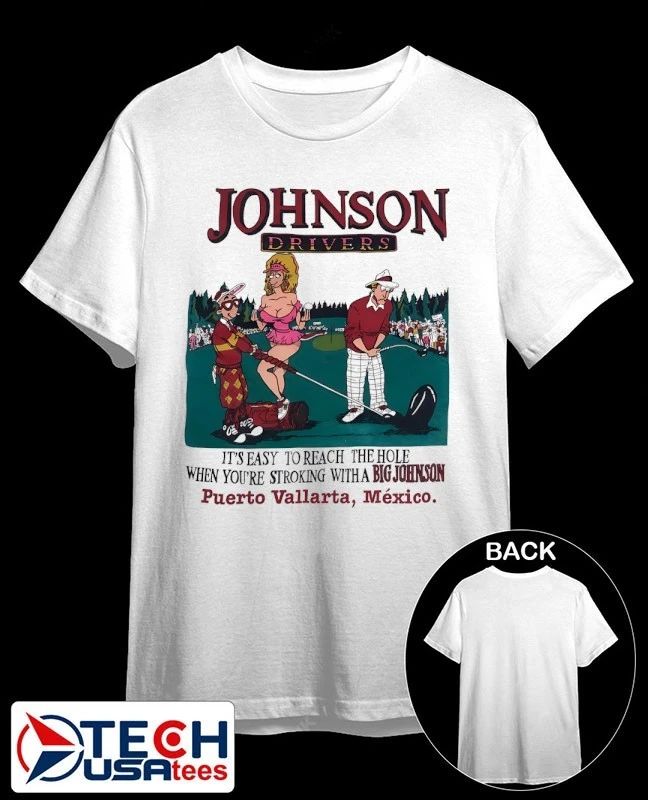 Johnson Drivers its easy to reach the hole when youre stroking with a Big Johnson shirt Unisex T-shirt, Sweatshirt, Hoodie, Long Sleeve Tee - T-Shirt, Sweatshirt, Hoodie