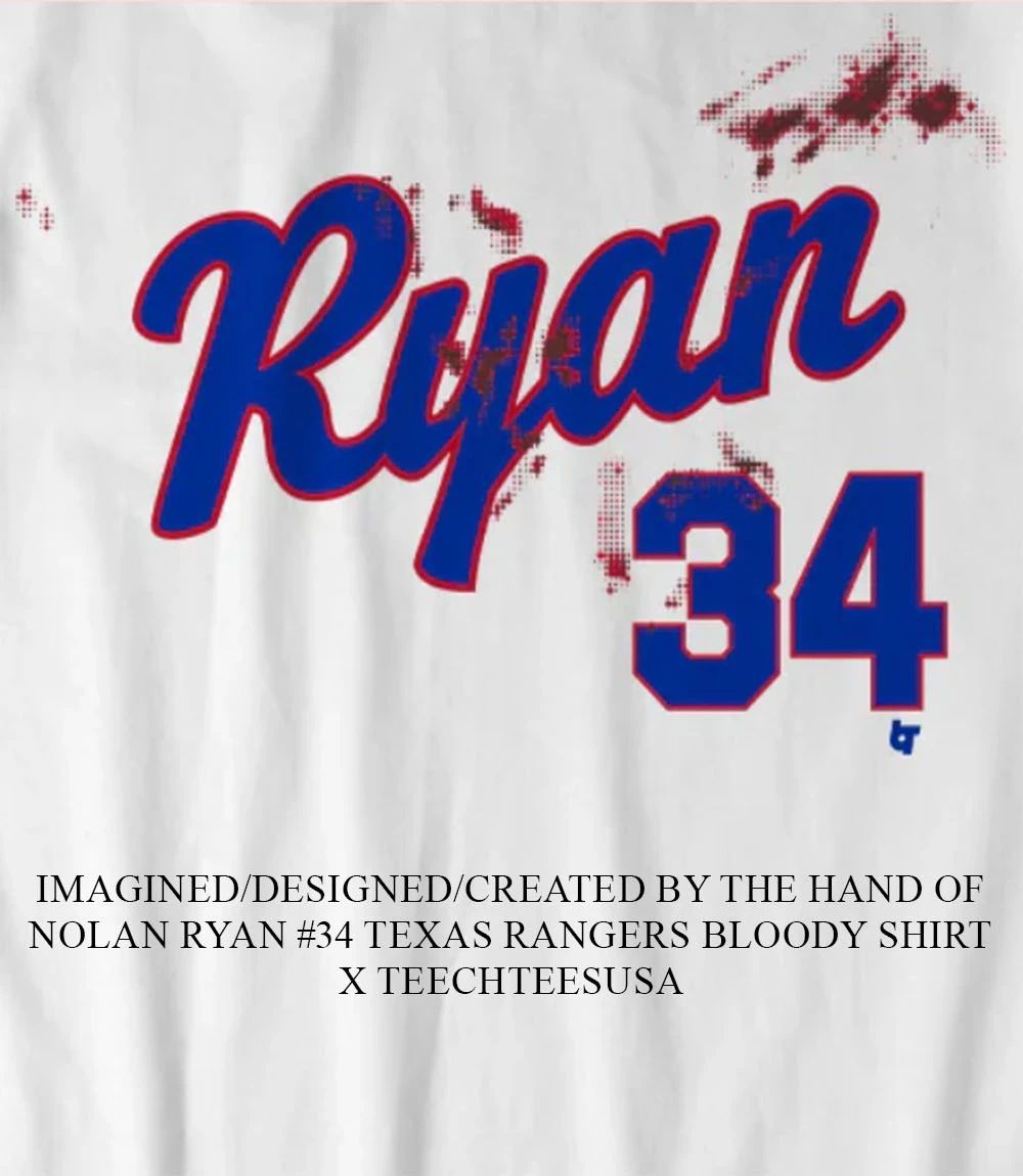 Nolan Ryan #34 Texas Rangers Bloody shirt Unisex T-shirt, Sweatshirt, Hoodie, Long Sleeve Tee - T-Shirt, Sweatshirt, Hoodie