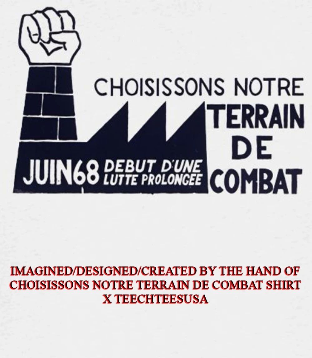 Choisissons notre terrain de combat shirt Unisex T-shirt, Sweatshirt, Hoodie, Long Sleeve Tee - T-Shirt, Sweatshirt, Hoodie