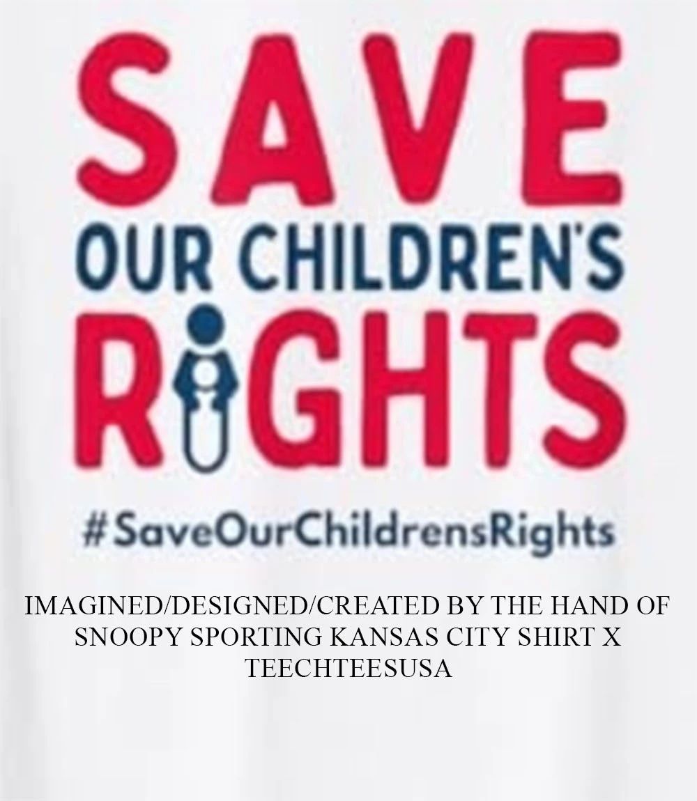 Save our childrens right shirt Unisex T-shirt, Sweatshirt, Hoodie, Long Sleeve Tee - T-Shirt, Sweatshirt, Hoodie