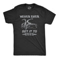 Mens Never Ever Set It to 2020 T Shirt Funny Time Travel Car Movie Graphic Tee Unisex T-shirt, Sweatshirt, Hoodie, Long Sleeve Tee - T-Shirt, Sweatshirt, Hoodie
