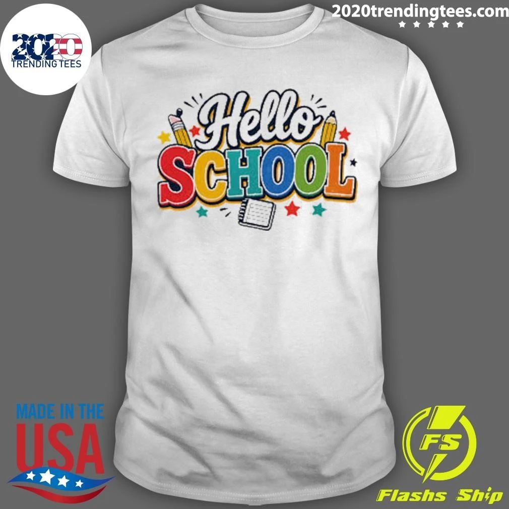 Hello School Colorful Shirt Unisex T-shirt, Sweatshirt, Hoodie, Long Sleeve Tee - T-Shirt, Sweatshirt, Hoodie
