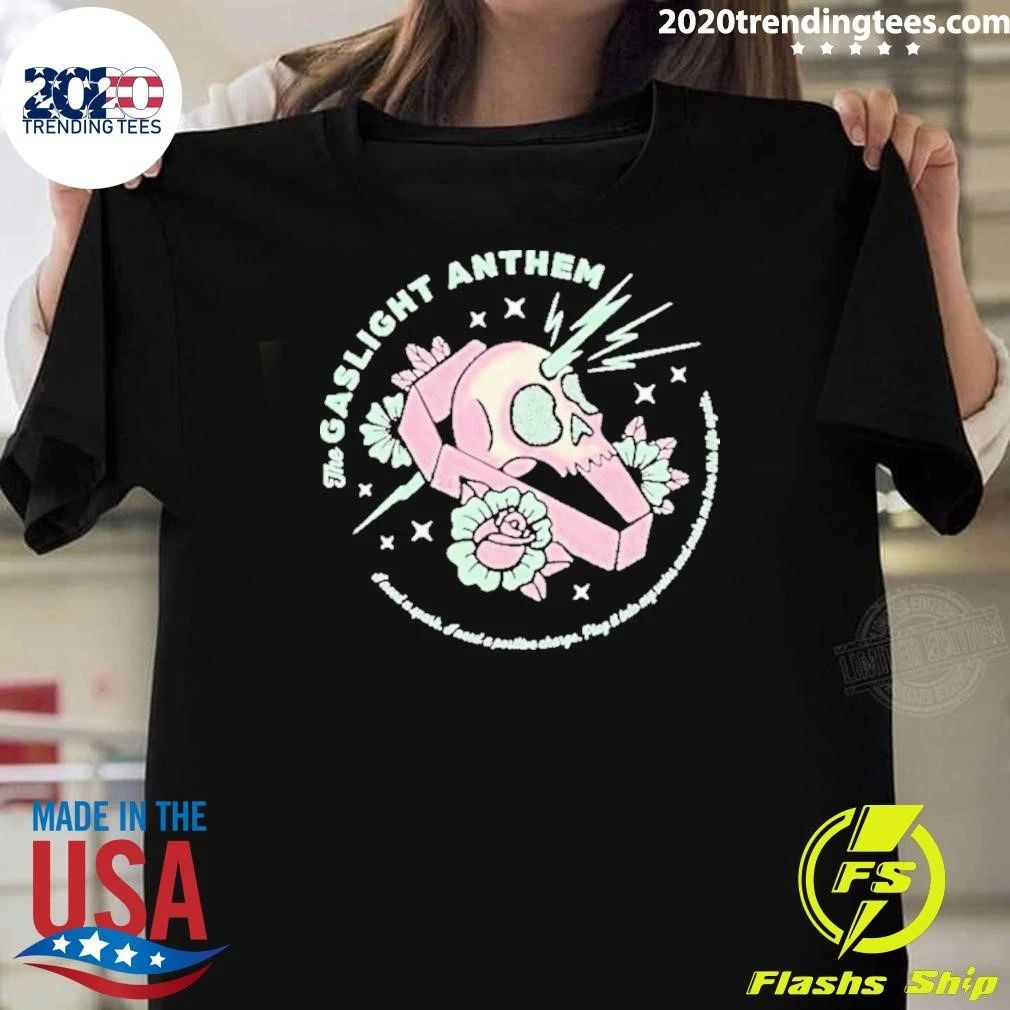 The Gaslight Anthem I Need A Spark I Need A Positive Charge Plug It Into My Veins And Make Me Leave This Life Again Coffin Shirt - T-Shirt, Sweatshirt, Hoodie