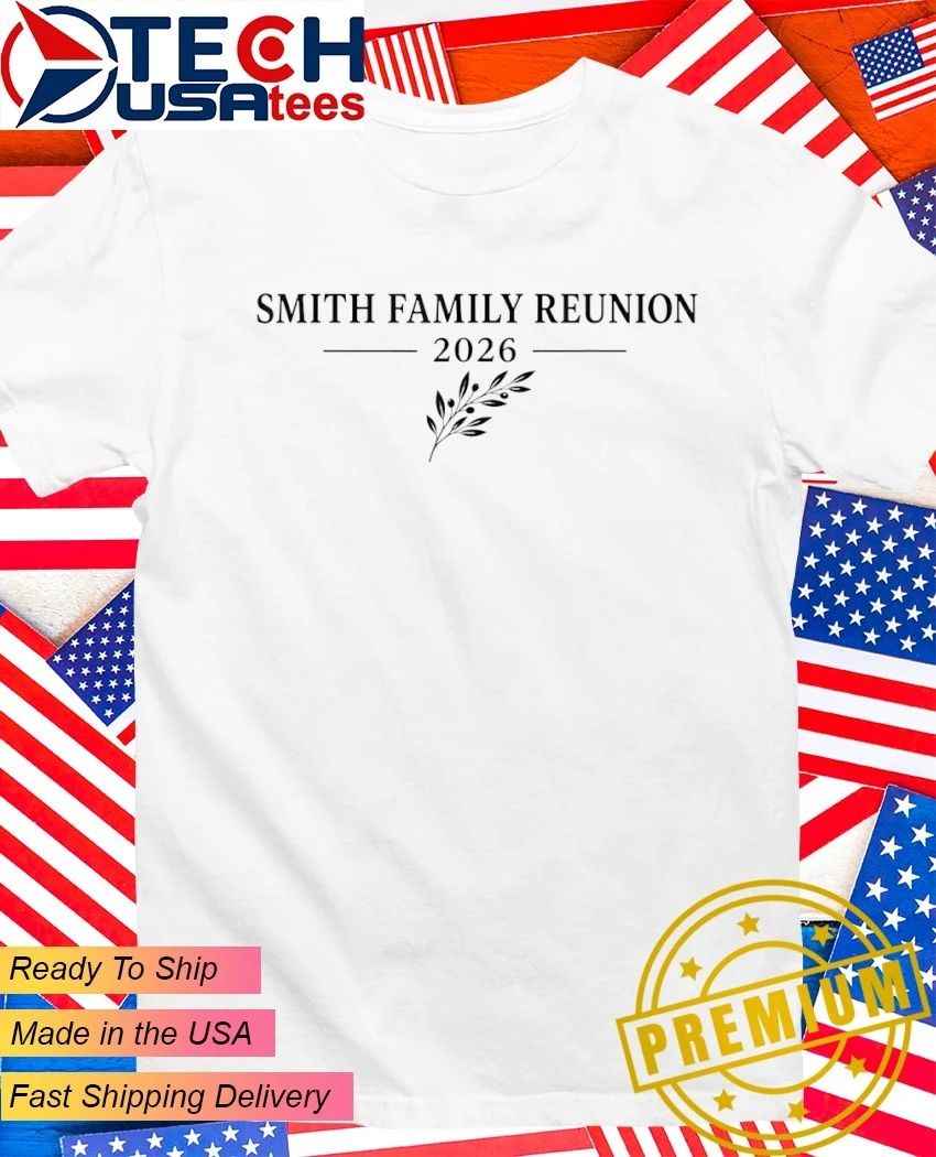 Smith Family Reunion 2026 shirt Unisex T-shirt, Sweatshirt, Hoodie, Long Sleeve Tee - T-Shirt, Sweatshirt, Hoodie