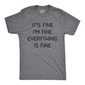 Mens It's Fine I'm Fine Everything Is Fine T Shirt Funny Sarcastic Tee Unisex T-shirt, Sweatshirt, Hoodie, Long Sleeve Tee - T-Shirt, Sweatshirt, Hoodie