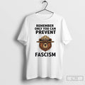 Classic Bear Refuse Fascism No Kings Remember Only You Can Prevent Fascism Political T Shirts - T-Shirt, Sweatshirt, Hoodie