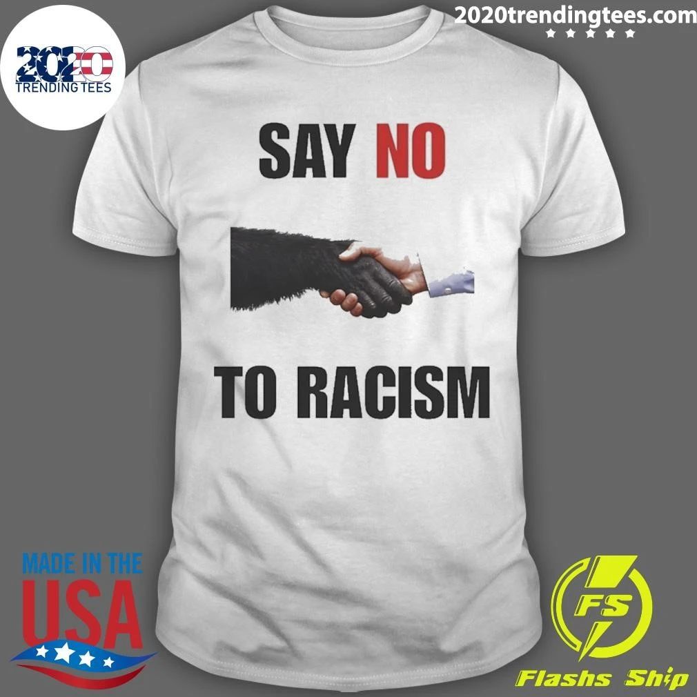 Say No To Racism Humans And Chimpanzees Shirt Unisex T-shirt, Sweatshirt, Hoodie, Long Sleeve Tee - T-Shirt, Sweatshirt, Hoodie