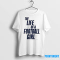 Penn State The Life Of A Football Girl Tshirts Sweater Unisex T-shirt, Sweatshirt, Hoodie, Long Sleeve Tee - T-Shirt, Sweatshirt, Hoodie