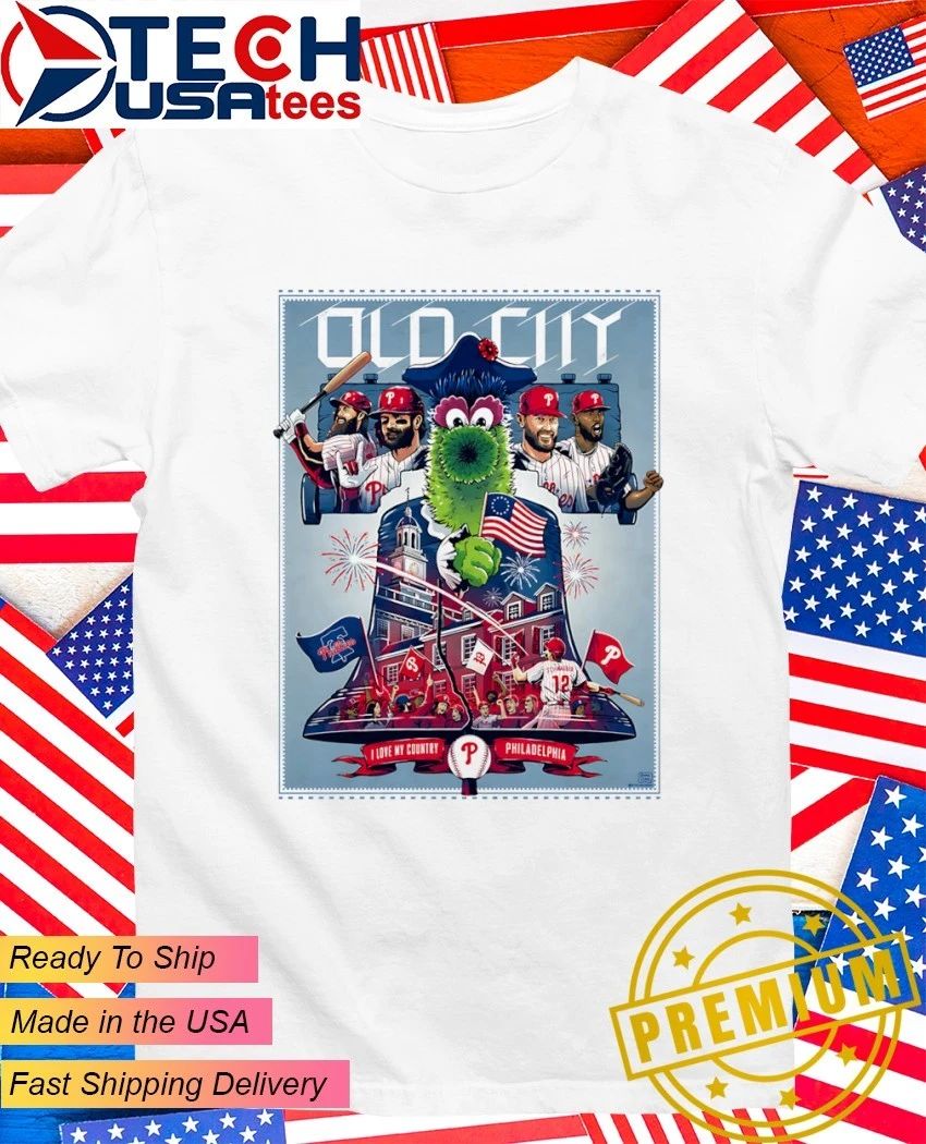 Philadelphia Phillies Old City I love my country shirt Unisex T-shirt, Sweatshirt, Hoodie, Long Sleeve Tee - T-Shirt, Sweatshirt, Hoodie