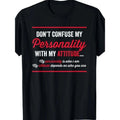 Men'S Funny Sarcastic Novelty T-Shirt - 'Don't Confuse My Personality with My At Unisex T-shirt, Sweatshirt, Hoodie, Long Sleeve Tee - T-Shirt, Sweatshirt, Hoodie